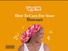 How to care for your Bonnet
